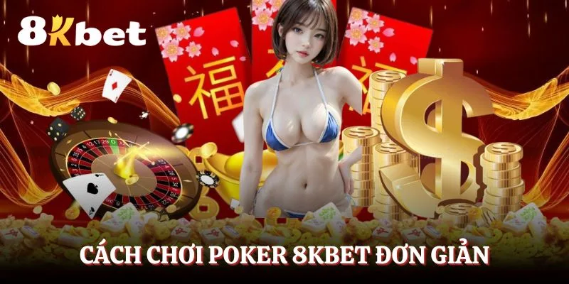 Hiểu rõ luật chơi và cách vận hành Poker