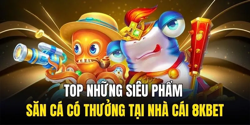 Tổng quan về bắn cá tiên tại 8KBET